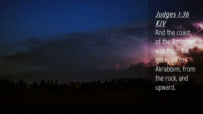 Picture 04 - Judges 1:36 KJV Desktop Wallpaper - And the coast of the Amorites was from the going - Desktop Bible Verse Wallpaper