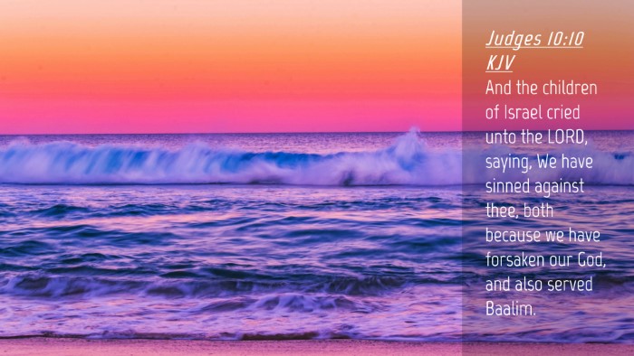 Picture 04 - Judges 10:10 KJV Desktop Wallpaper - And the children of Israel cried unto the LORD, - Desktop Bible Verse Wallpaper