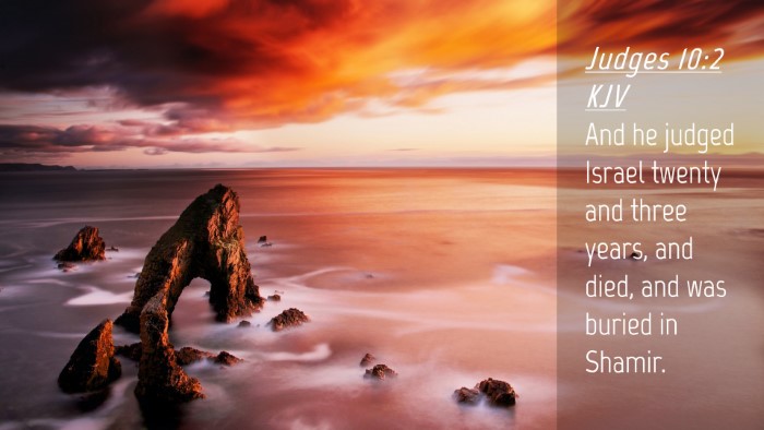 Picture 04 - Judges 10:2 KJV Desktop Wallpaper - And he judged Israel twenty and three years, and - Desktop Bible Verse Wallpaper