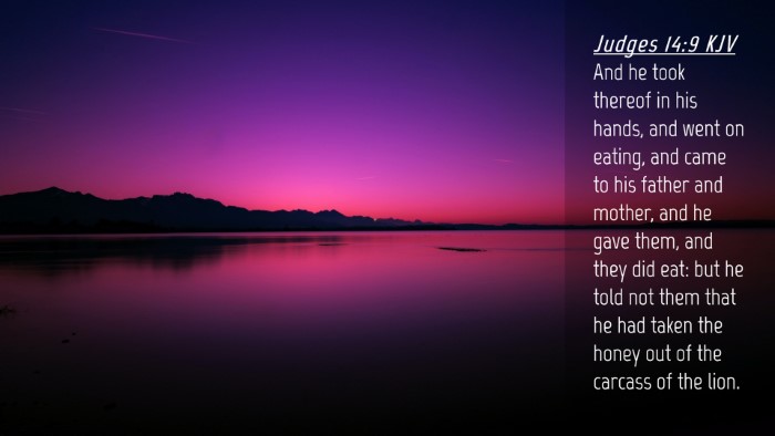 Picture 04 - Judges 14:9 KJV Desktop Wallpaper - And he took thereof in his hands, and went on - Desktop Bible Verse Wallpaper