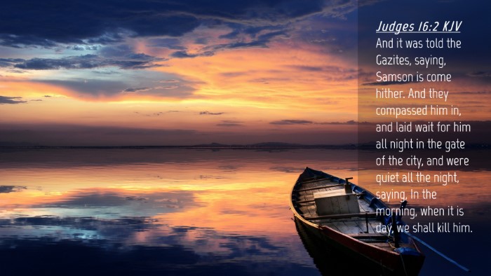 Picture 04 - Judges 16:2 KJV Desktop Wallpaper - And it was told the Gazites, saying, Samson is - Desktop Bible Verse Wallpaper