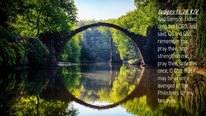 Picture 04 - Judges 16:28 KJV Desktop Wallpaper - And Samson called unto the LORD, and said, O Lord - Desktop Bible Verse Wallpaper