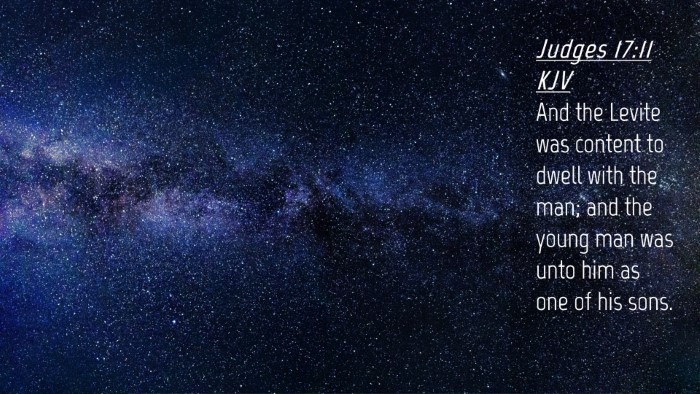 Picture 04 - Judges 17:11 KJV Desktop Wallpaper - And the Levite was content to dwell with the man; - Desktop Bible Verse Wallpaper