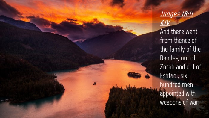Picture 04 - Judges 18:11 KJV Desktop Wallpaper - And there went from thence of the family of the - Desktop Bible Verse Wallpaper