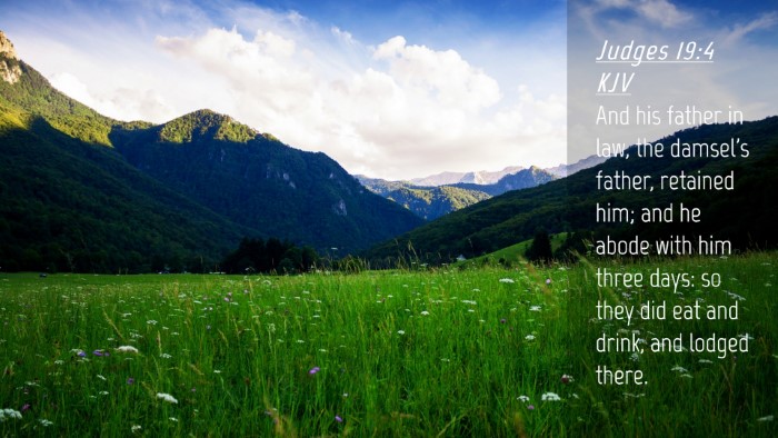 Picture 04 - Judges 19:4 KJV Desktop Wallpaper - And his father in law, the damsel's father, - Desktop Bible Verse Wallpaper