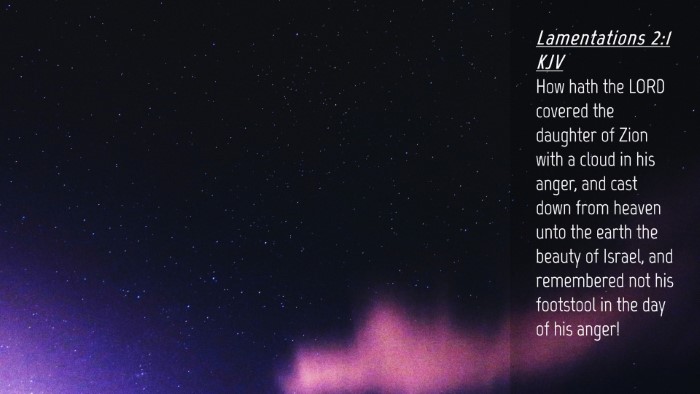 Picture 04 - Lamentations 2:1 KJV Desktop Wallpaper - How hath the LORD covered the daughter of Zion - Desktop Bible Verse Wallpaper