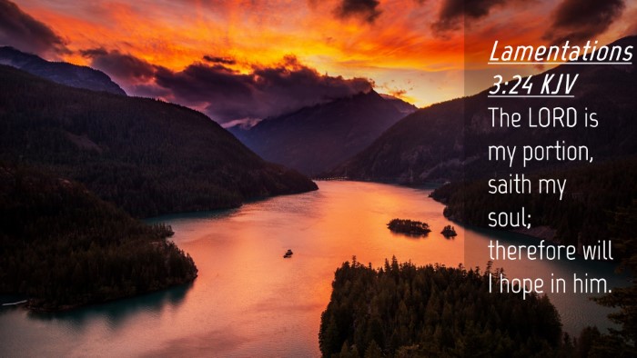 Picture 04 - Lamentations 3:24 KJV Desktop Wallpaper - The LORD is my portion, saith my soul; therefore - Desktop Bible Verse Wallpaper