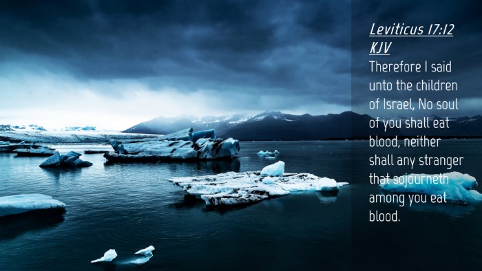 Picture 04 - Leviticus 17:12 KJV Desktop Wallpaper - Therefore I said unto the children of Israel, No - Desktop Bible Verse Wallpaper