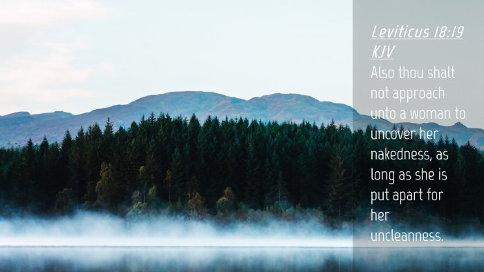 Picture 04 - Leviticus 18:19 KJV Desktop Wallpaper - Also thou shalt not approach unto a woman to - Desktop Bible Verse Wallpaper