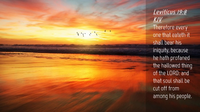 Picture 04 - Leviticus 19:8 KJV Desktop Wallpaper - Therefore every one that eateth it shall bear his - Desktop Bible Verse Wallpaper
