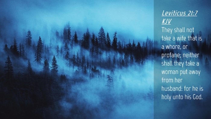 Picture 04 - Leviticus 21:7 KJV Desktop Wallpaper - They shall not take a wife that is a whore, or - Desktop Bible Verse Wallpaper