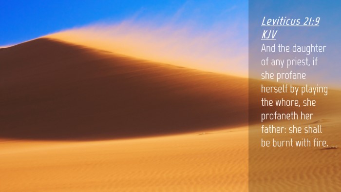 Picture 04 - Leviticus 21:9 KJV Desktop Wallpaper - And the daughter of any priest, if she profane - Desktop Bible Verse Wallpaper