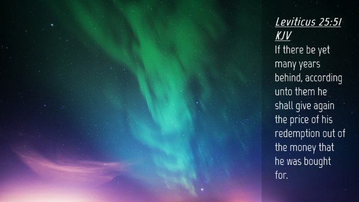 Picture 04 - Leviticus 25:51 KJV Desktop Wallpaper - If there be yet many years behind, according unto - Desktop Bible Verse Wallpaper