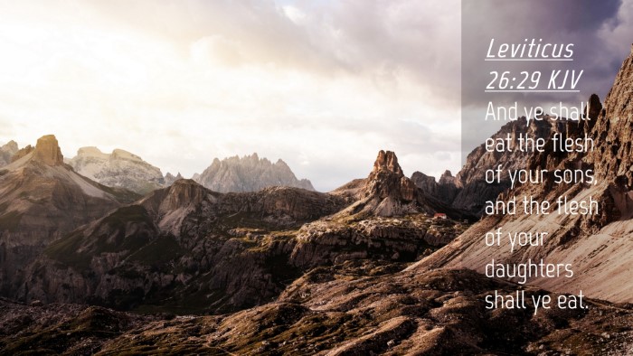 Picture 04 - Leviticus 26:29 KJV Desktop Wallpaper - And ye shall eat the flesh of your sons, and the - Desktop Bible Verse Wallpaper