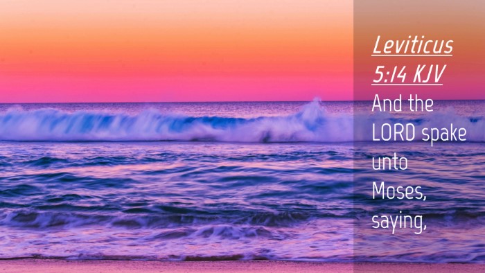 Picture 04 - Leviticus 5:14 KJV Desktop Wallpaper - And the LORD spake unto Moses, - Desktop Bible Verse Wallpaper