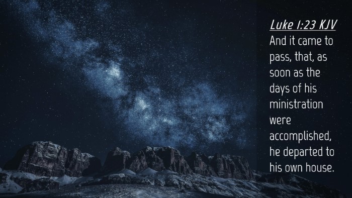 Picture 04 - Luke 1:23 KJV Desktop Wallpaper - And it came to pass, that, as soon as the days of - Desktop Bible Verse Wallpaper