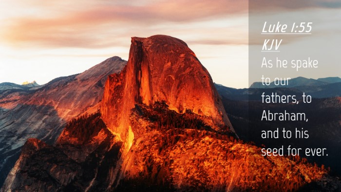 Picture 04 - Luke 1:55 KJV Desktop Wallpaper - As he spake to our fathers, to Abraham, and to - Desktop Bible Verse Wallpaper