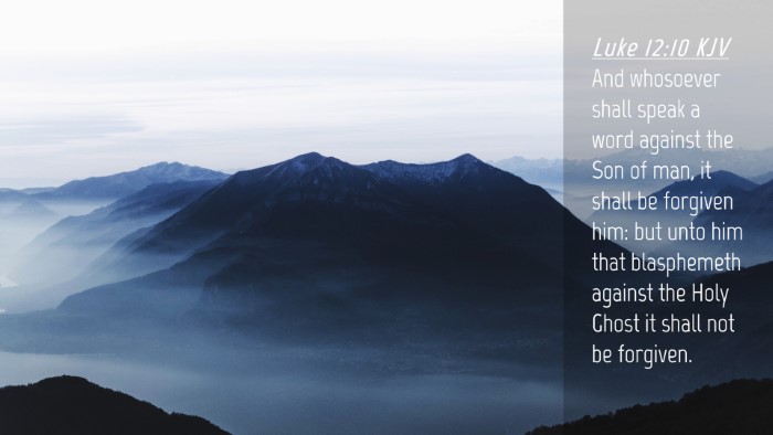 Picture 04 - Luke 12:10 KJV Desktop Wallpaper - And whosoever shall speak a word against the Son - Desktop Bible Verse Wallpaper
