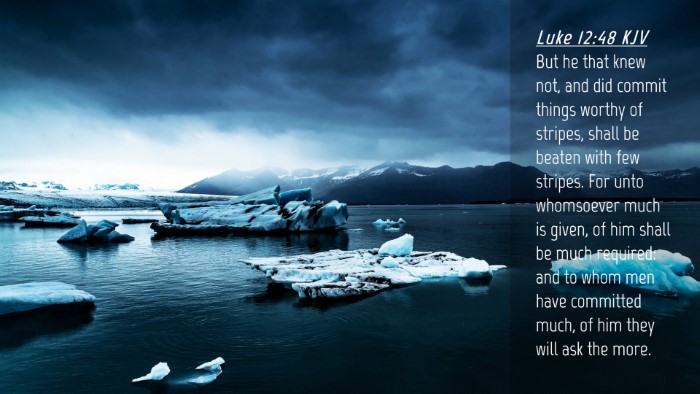 Picture 04 - Luke 12:48 KJV Desktop Wallpaper - But he that knew not, and did commit things - Desktop Bible Verse Wallpaper