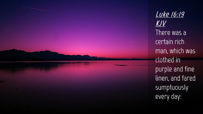 Picture 04 - Luke 16:19 KJV Desktop Wallpaper - There was a certain rich man, which was clothed - Desktop Bible Verse Wallpaper