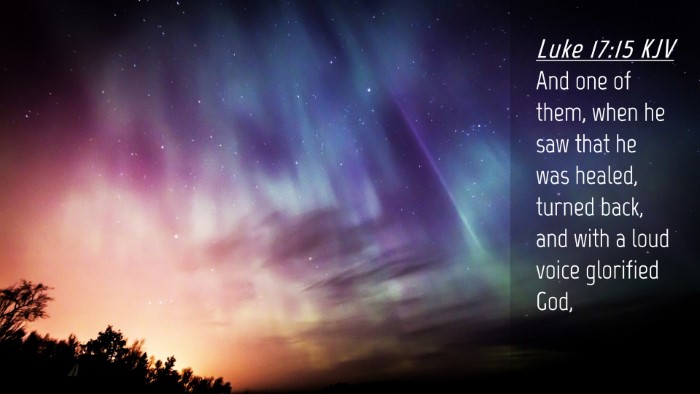 Picture 04 - Luke 17:15 KJV Desktop Wallpaper - And one of them, when he saw that he was healed, - Desktop Bible Verse Wallpaper