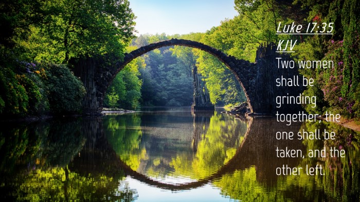 Picture 04 - Luke 17:35 KJV Desktop Wallpaper - Two women shall be grinding together; the one - Desktop Bible Verse Wallpaper