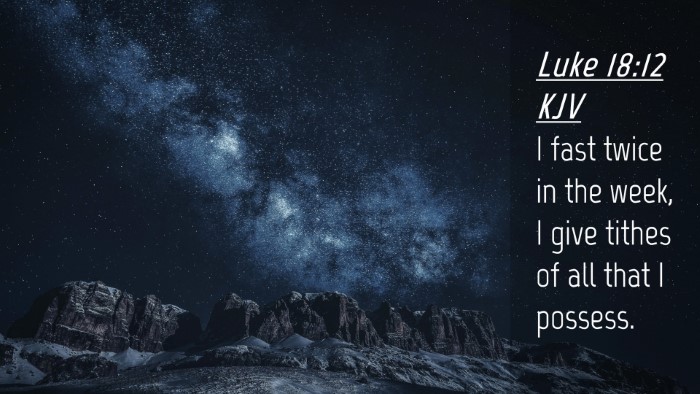 Picture 04 - Luke 18:12 KJV Desktop Wallpaper - I fast twice in the week, I give tithes of all - Desktop Bible Verse Wallpaper