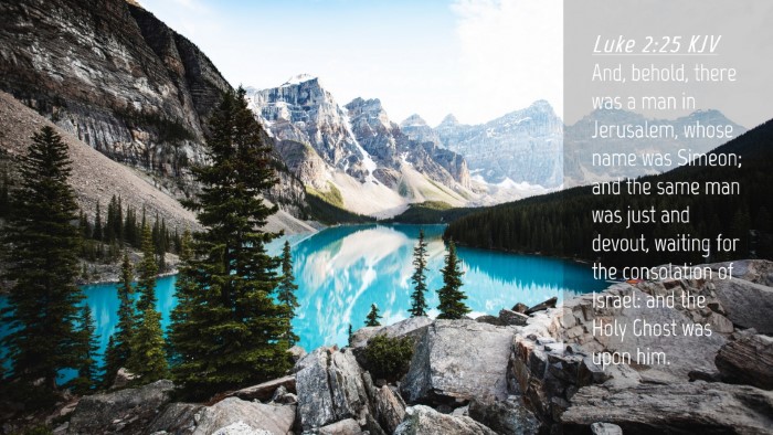 Picture 04 - Luke 2:25 KJV Desktop Wallpaper - And, behold, there was a man in Jerusalem, whose - Desktop Bible Verse Wallpaper