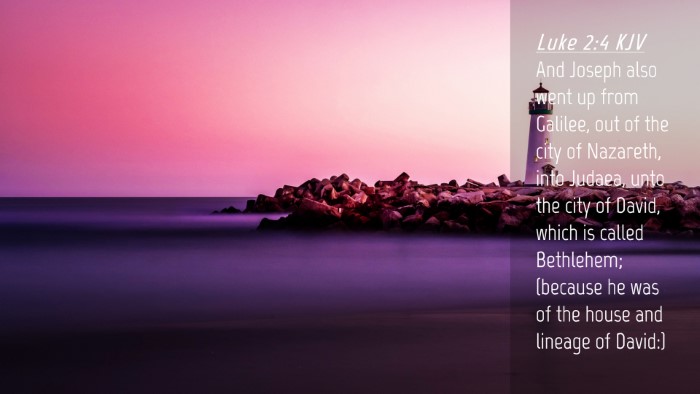 Picture 04 - Luke 2:4 KJV Desktop Wallpaper - And Joseph also went up from Galilee, out of the - Desktop Bible Verse Wallpaper