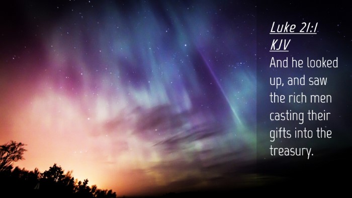 Picture 04 - Luke 21:1 KJV Desktop Wallpaper - And he looked up, and saw the rich men casting - Desktop Bible Verse Wallpaper