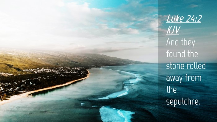Picture 04 - Luke 24:2 KJV Desktop Wallpaper - And they found the stone rolled away from the - Desktop Bible Verse Wallpaper