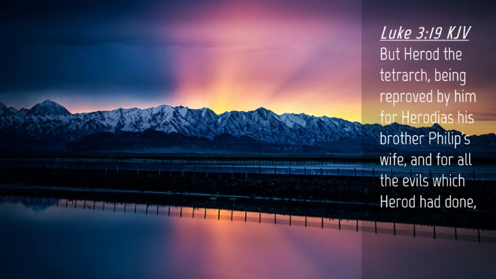 Picture 04 - Luke 3:19 KJV Desktop Wallpaper - But Herod the tetrarch, being reproved by him for - Desktop Bible Verse Wallpaper