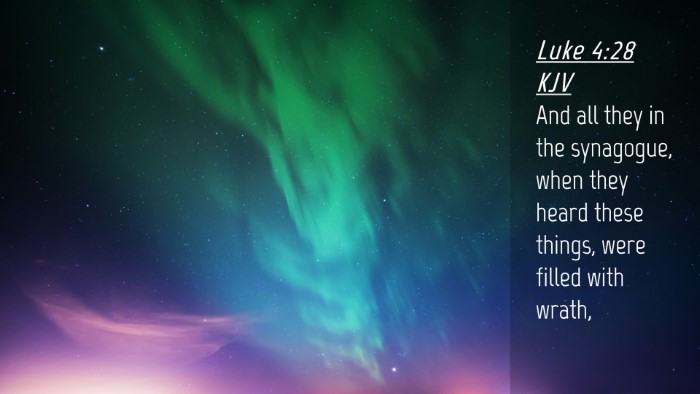 Picture 04 - Luke 4:28 KJV Desktop Wallpaper - And all they in the synagogue, when they heard - Desktop Bible Verse Wallpaper