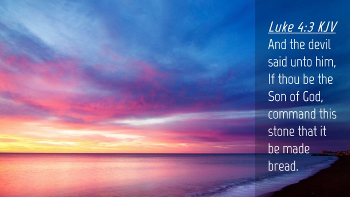 Picture 04 - Luke 4:3 KJV Desktop Wallpaper - And the devil said unto him, If thou be the Son - Desktop Bible Verse Wallpaper