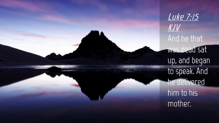 Picture 04 - Luke 7:15 KJV Desktop Wallpaper - And he that was dead sat up, and began to speak. - Desktop Bible Verse Wallpaper