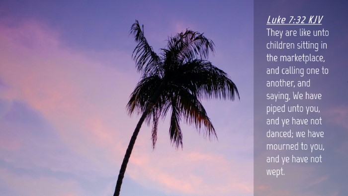 Picture 04 - Luke 7:32 KJV Desktop Wallpaper - They are like unto children sitting in the - Desktop Bible Verse Wallpaper