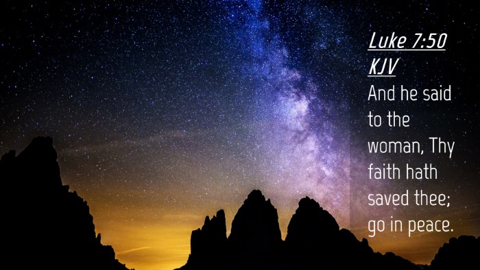 Picture 04 - Luke 7:50 KJV Desktop Wallpaper - And he said to the woman, Thy faith hath saved - Desktop Bible Verse Wallpaper