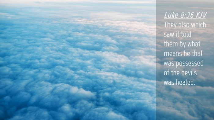 Picture 04 - Luke 8:36 KJV Desktop Wallpaper - They also which saw it told them by what means he - Desktop Bible Verse Wallpaper