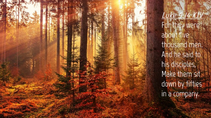 Picture 04 - Luke 9:14 KJV Desktop Wallpaper - For they were about five thousand men. And he - Desktop Bible Verse Wallpaper