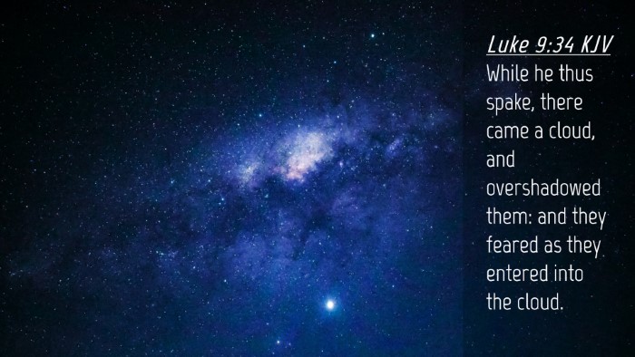 Picture 04 - Luke 9:34 KJV Desktop Wallpaper - While he thus spake, there came a cloud, and - Desktop Bible Verse Wallpaper