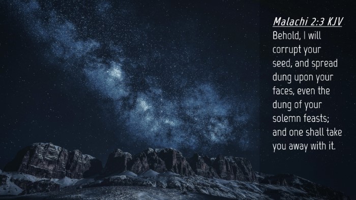 Picture 04 - Malachi 2:3 KJV Desktop Wallpaper - Behold, I will corrupt your seed, and spread dung - Desktop Bible Verse Wallpaper