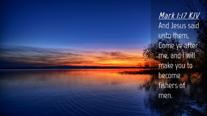 Picture 04 - Mark 1:17 KJV Desktop Wallpaper - And Jesus said unto them, Come ye after me, and I - Desktop Bible Verse Wallpaper