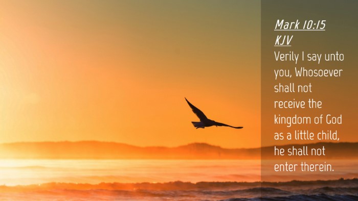 Picture 04 - Mark 10:15 KJV Desktop Wallpaper - Verily I say unto you, Whosoever shall not - Desktop Bible Verse Wallpaper