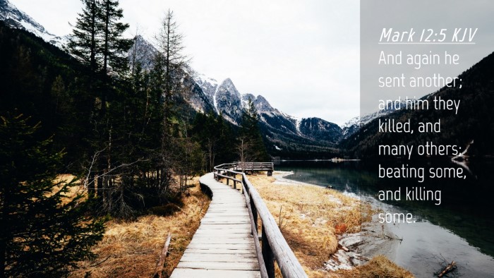 Picture 04 - Mark 12:5 KJV Desktop Wallpaper - And again he sent another; and him they killed, - Desktop Bible Verse Wallpaper