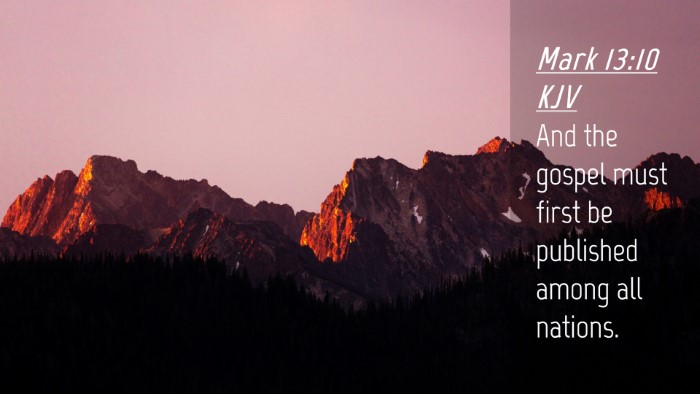 Picture 04 - Mark 13:10 KJV Desktop Wallpaper - And the gospel must first be published among all - Desktop Bible Verse Wallpaper