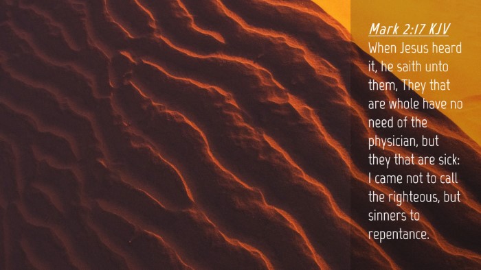 Picture 04 - Mark 2:17 KJV Desktop Wallpaper - When Jesus heard it, he saith unto them, They - Desktop Bible Verse Wallpaper
