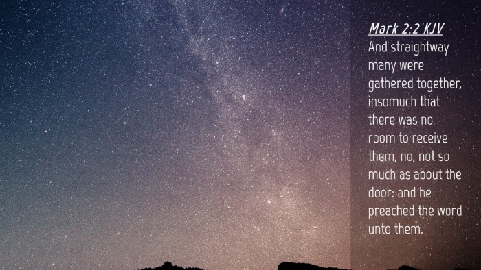 Picture 04 - Mark 2:2 KJV Desktop Wallpaper - And straightway many were gathered together, - Desktop Bible Verse Wallpaper