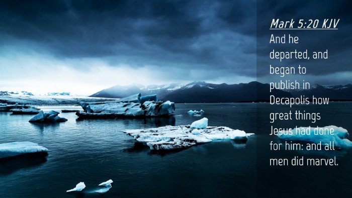 Picture 04 - Mark 5:20 KJV Desktop Wallpaper - And he departed, and began to publish in - Desktop Bible Verse Wallpaper