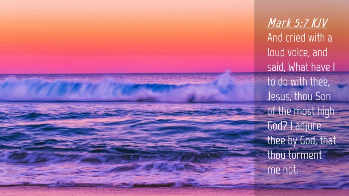 Picture 04 - Mark 5:7 KJV Desktop Wallpaper - And cried with a loud voice, and said, What have - Desktop Bible Verse Wallpaper