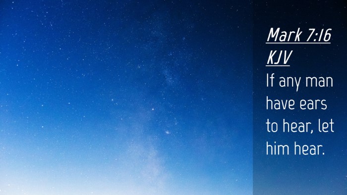 Picture 04 - Mark 7:16 KJV Desktop Wallpaper - If any man have ears to hear, let him - Desktop Bible Verse Wallpaper